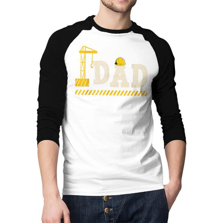 Happy Father's Day Construction For Son DAD Father's Day Men Baseball Raglan Shirt