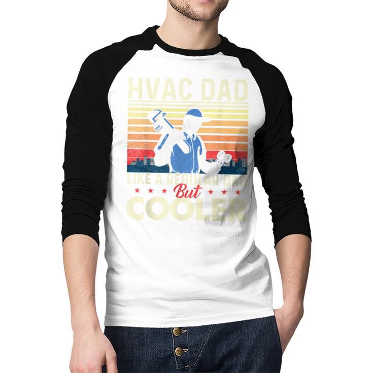 HVAC Dad Like A Regular Dad HVAC Technician AC Repairman Men Baseball Raglan Shirt