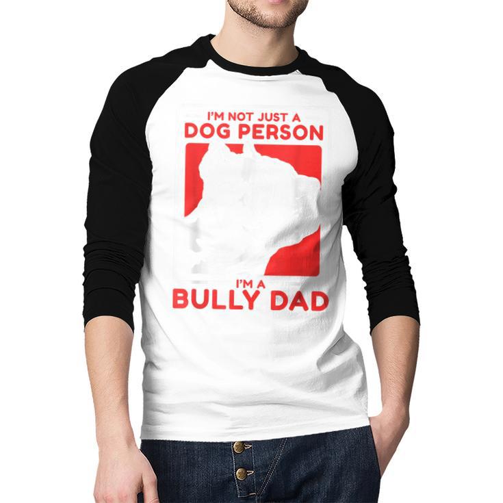 I'm A Bully Dad Dog Owner American Bully Men Baseball Raglan Shirt