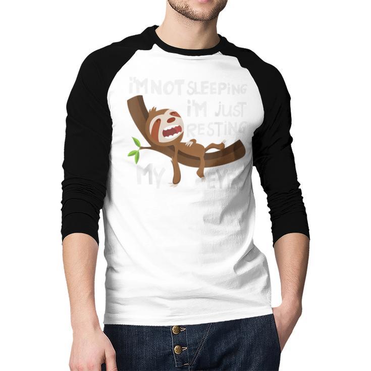 I'm Not Sleeping I'm Just Resting My Eyes Father's Day Dad Men Baseball Raglan Shirt I'm Not Sleeping I'm Just Resting My Eyes Father's Day Dad Men Baseball Raglan Shirt