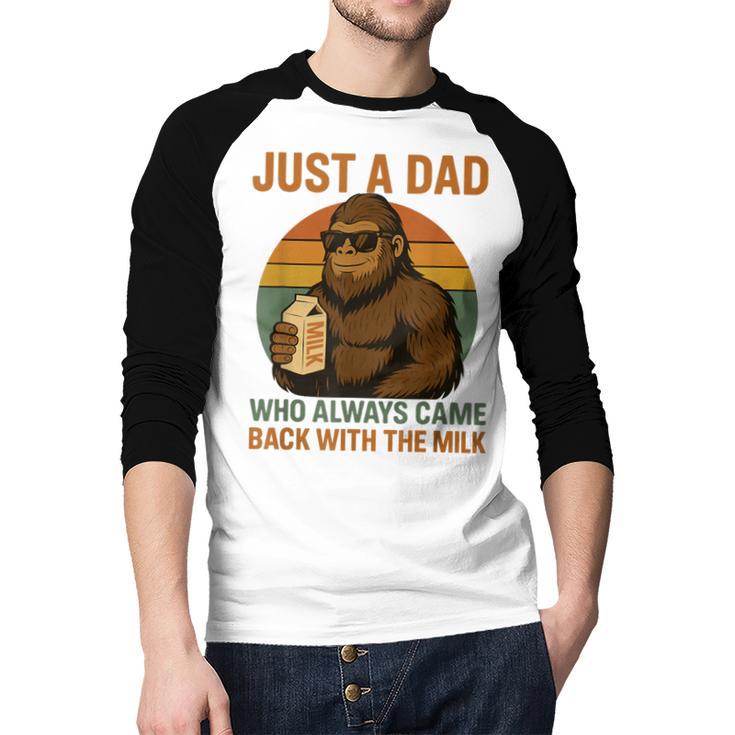 Just A Dad Who Always Came Back With The Milk Bigfoot Men Baseball Raglan Shirt Just A Dad Who Always Came Back With The Milk Bigfoot Men Baseball Raglan Shirt