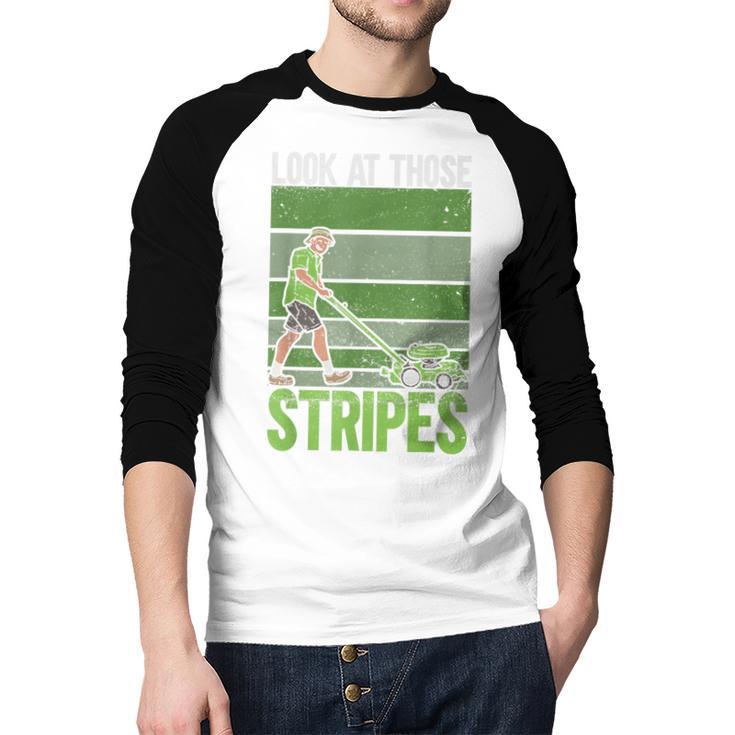 Look At Those Stripes Lawn Mowing Dad Lawn Mower Small Men Baseball Raglan Shirt