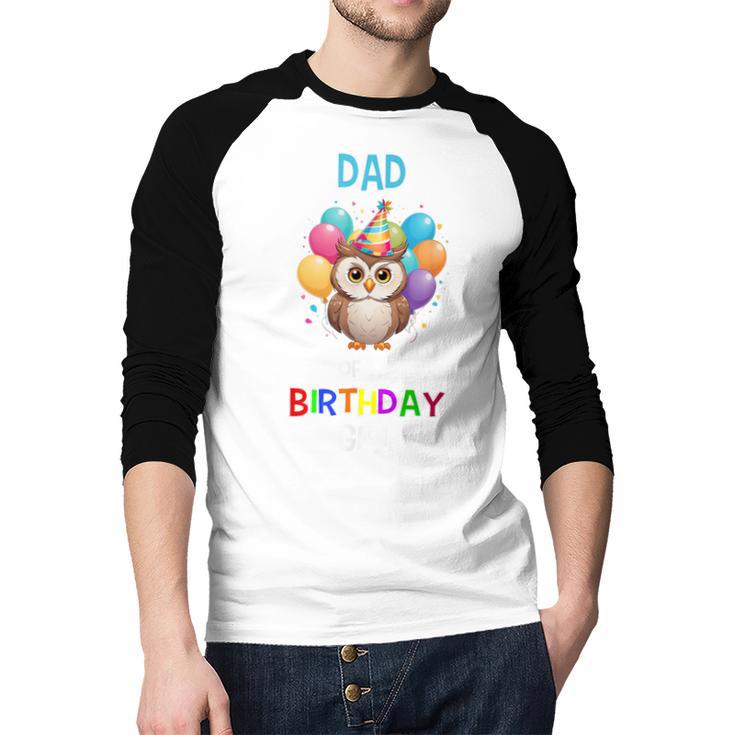 Owl Dad Birthday Party Dad Of The Birthday Girl Owl Men Baseball Raglan Shirt