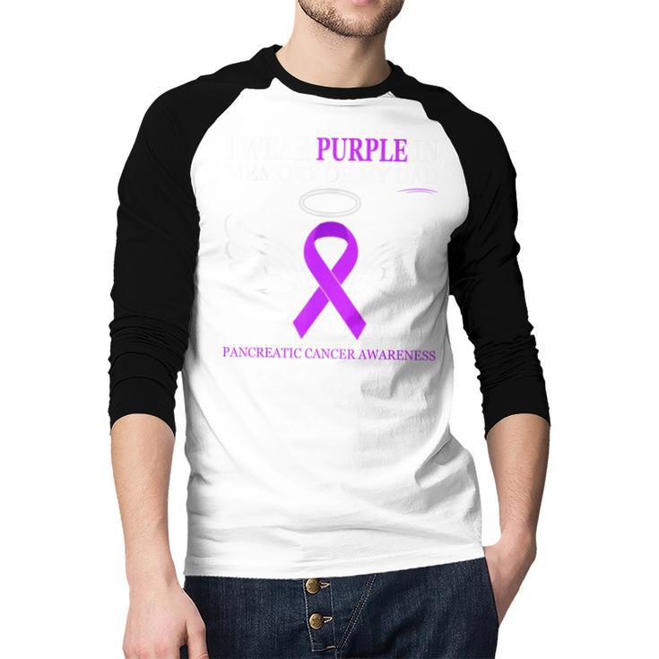 Pancreatic Cancer I Wear Purple In Memory Of My Dad Men Baseball Raglan Shirt