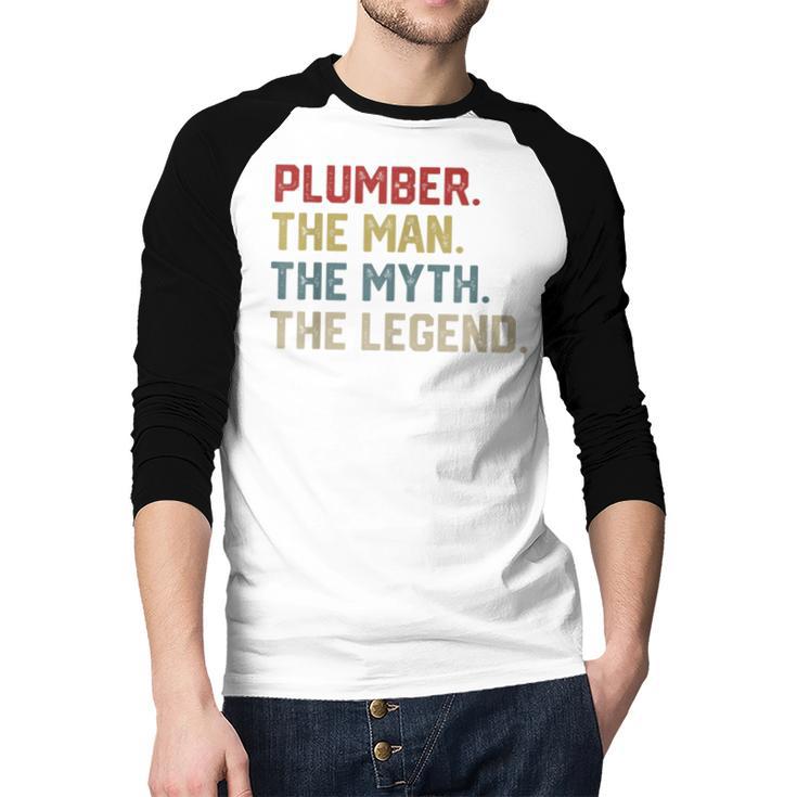 Plumber The Man The Myth The Legend Dad Hero Men Baseball Raglan Shirt