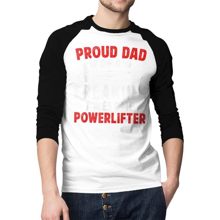 Proud Dad Of A Powerlifter Father Powerlifting Dad Men Baseball Raglan Shirt