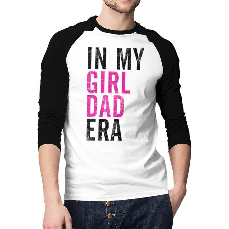 Retro In My Dad Girl Era Father's Day Christmas Men Baseball Raglan Shirt