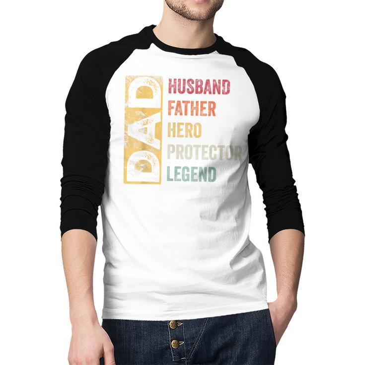 Retro Husband Father Hero Protector Legend Father Day Dad Men Baseball Raglan Shirt