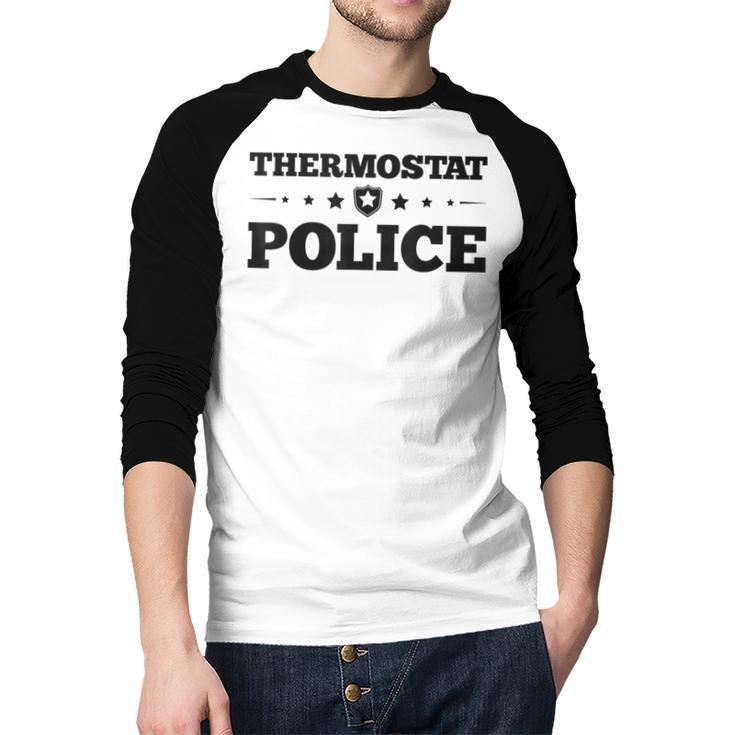 Thermostat Police Fun Dad Fathers Day Men Baseball Raglan Shirt