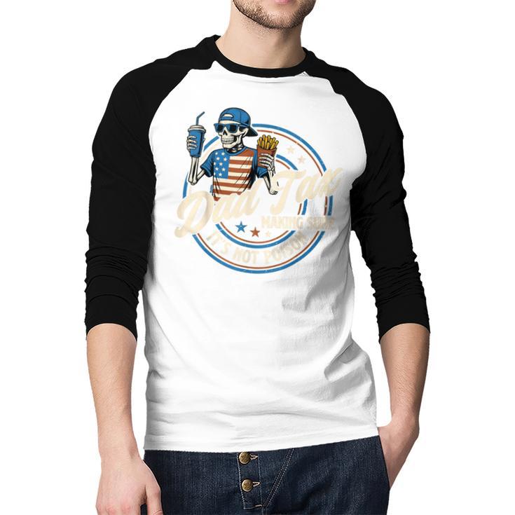 Skeleton Dad Tax Making Sure It's Not Poison Fathers Day Men Baseball Raglan Shirt