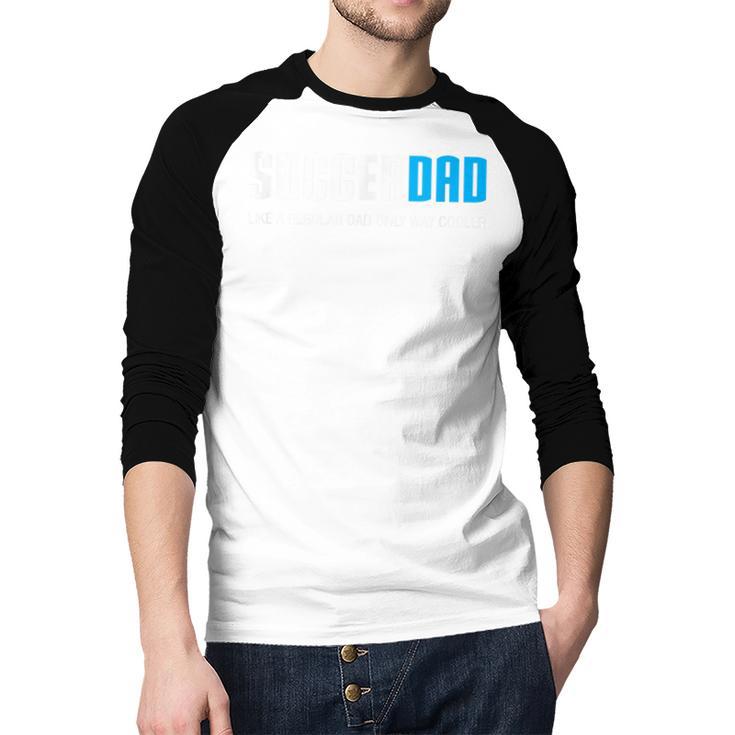 Soccer Dad Cute Men Baseball Raglan Shirt