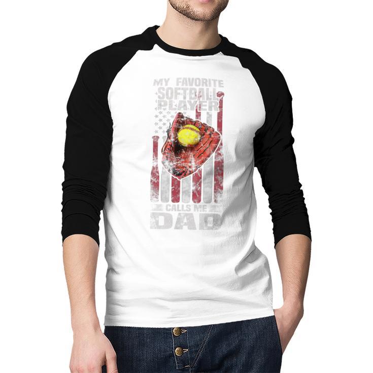 Softball Dad My Favorite Softball Player Calls Me Dad Men Baseball Raglan Shirt Softball Dad My Favorite Softball Player Calls Me Dad Men Baseball Raglan Shirt