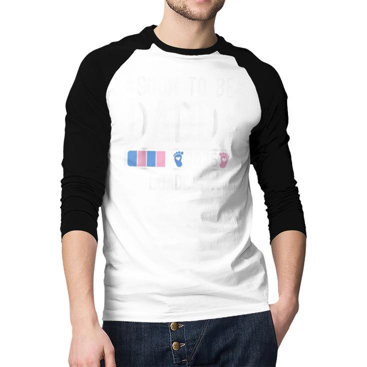 Soon To Be Daddy 2026 Loading Pregnancy Announcement 2026 Men Baseball Raglan Shirt