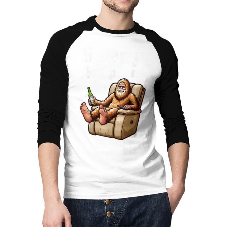 Sorry Got Plans Bigfoot Dad Humor Sasquatch Sayings Men Baseball Raglan Shirt