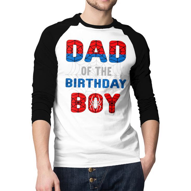Spider Web Birthday Party Dad Of The Birthday Boy Men Baseball Raglan Shirt Spider Web Birthday Party Dad Of The Birthday Boy Men Baseball Raglan Shirt