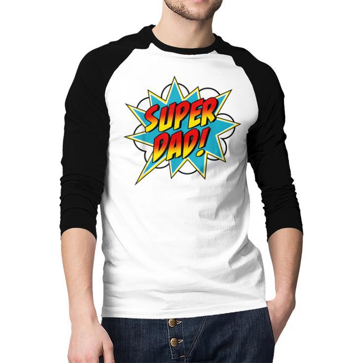 Super Dad Comic Book Superhero Father's Day Men Baseball Raglan Shirt