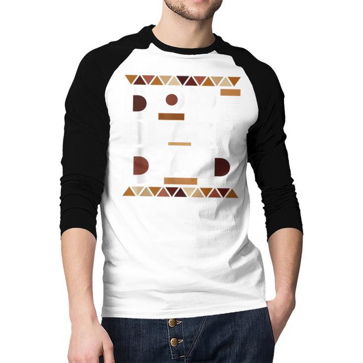 History Month Family Matching Melanin Dope Black Dad Men Baseball Raglan Shirt