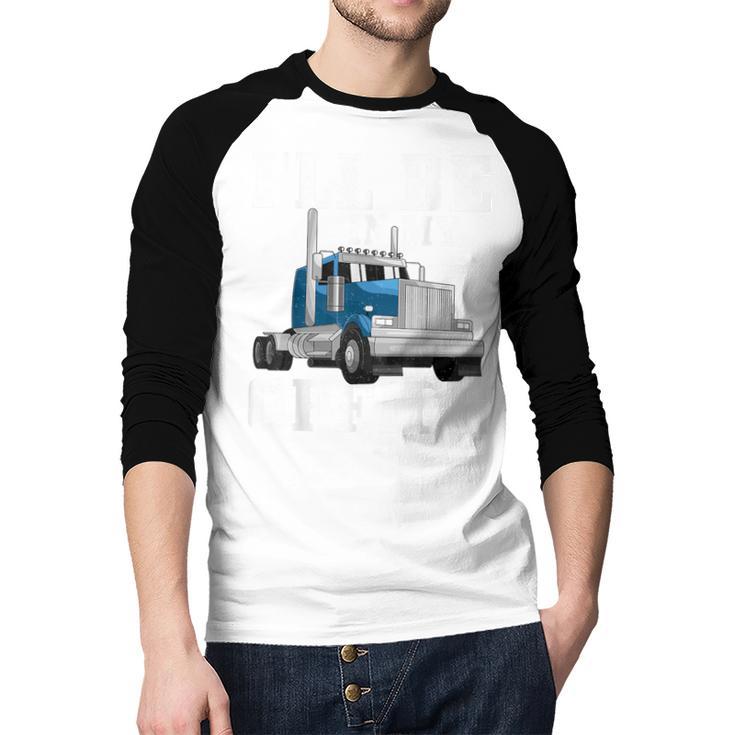Truck Driver Art For Men Dad Women Trucking CDL Trucker Men Baseball Raglan Shirt