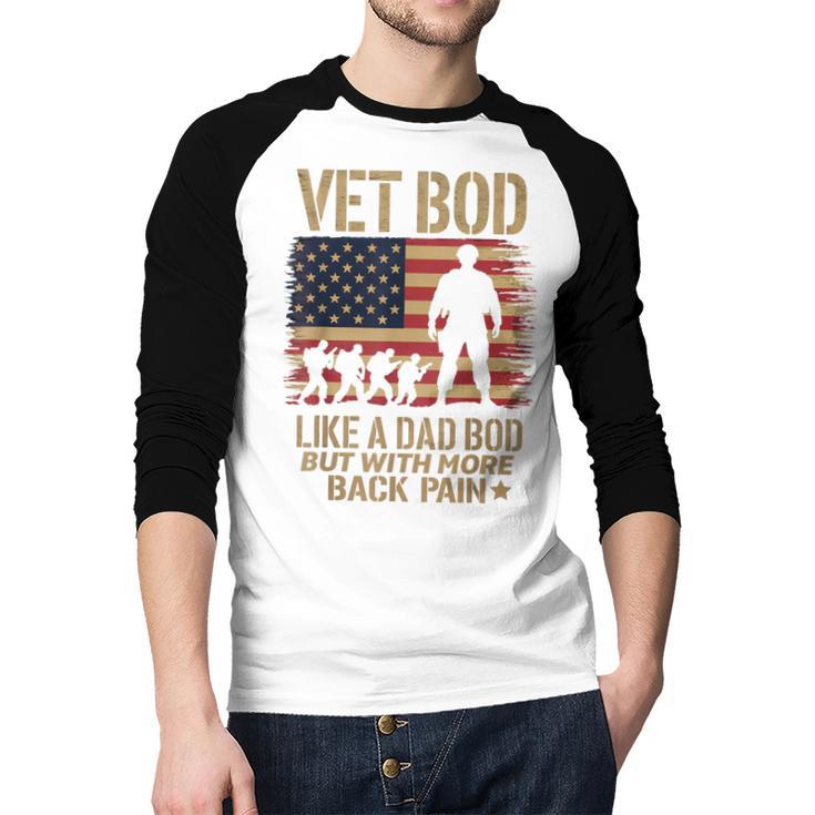 Vet Bod Like Dad Bod But With More Back Pain US Flag Veteran Men Baseball Raglan Shirt Vet Bod Like Dad Bod But With More Back Pain US Flag Veteran Men Baseball Raglan Shirt