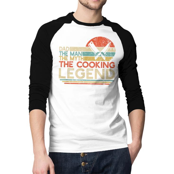 Vintage Cooking Dad The Man The Myth The Legend Chef Men Baseball Raglan Shirt