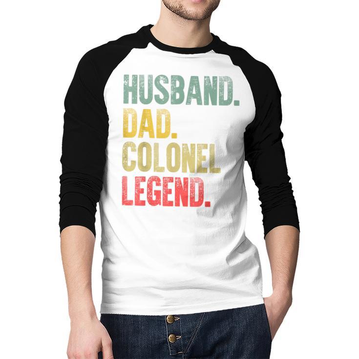 Vintage Husband Dad Colonel Legend Retro T-Shirt Men Baseball Raglan Shirt Vintage Husband Dad Colonel Legend Retro T-Shirt Men Baseball Raglan Shirt