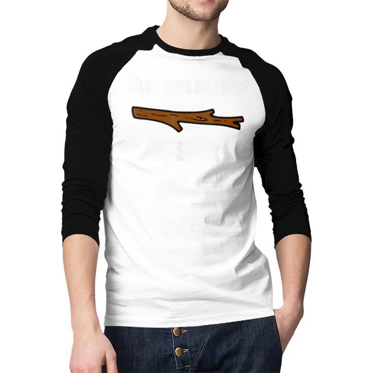 What's Brown And Sticky A Stick -Dad Jokes- Men Baseball Raglan Shirt