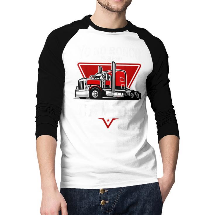 Yo No Ronco Yo Sueno Que Soy Un Camion Latin Dad Spanish Men Baseball Raglan Shirt