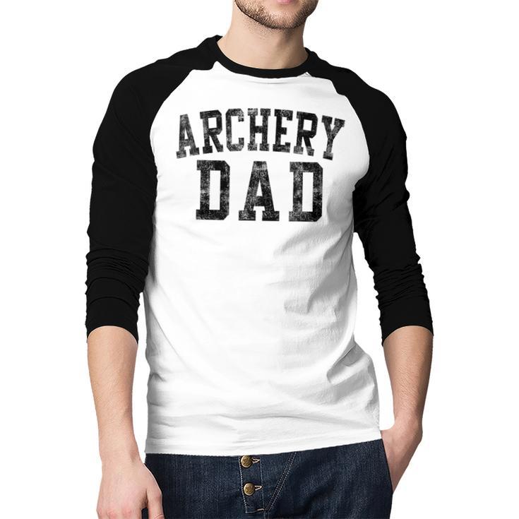 Archery Dad Birthday Classic Bold Font Archery Daddy Men Baseball Raglan Shirt