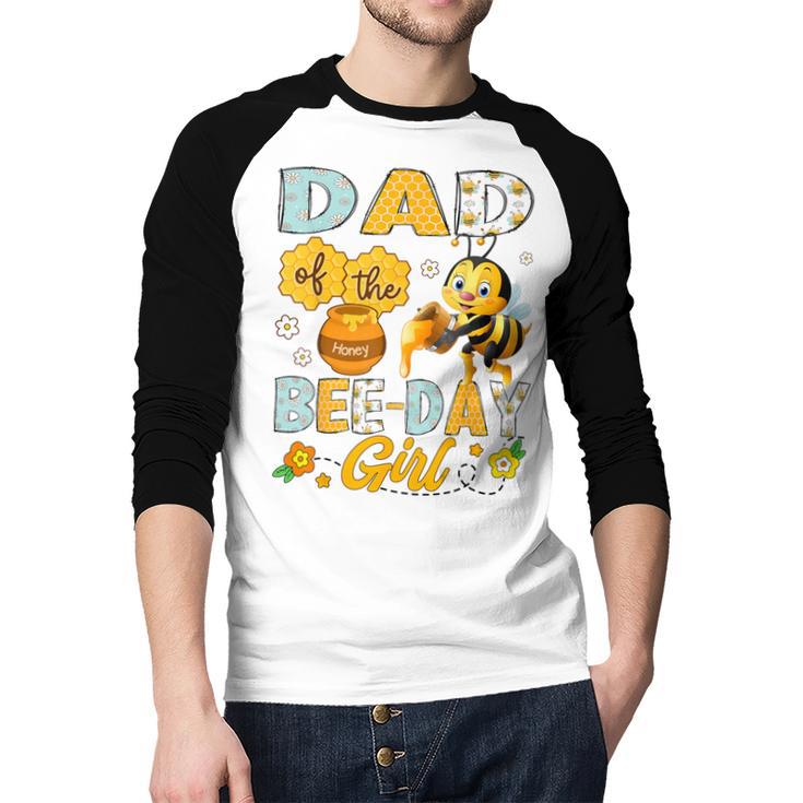 Dad Of The Bee-Day Girl Bee Birthday Party Men Baseball Raglan Shirt