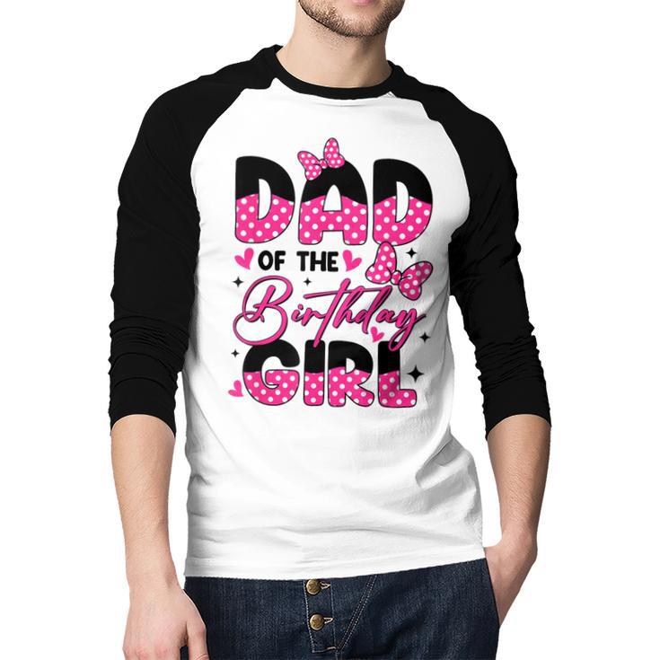 Dad Of The Birthday Girl Pink Family Birthday Girls Party Men Baseball Raglan Shirt