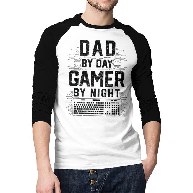 Dad By Day Gamer By Night Father's Day Gaming Men Baseball Raglan Shirt