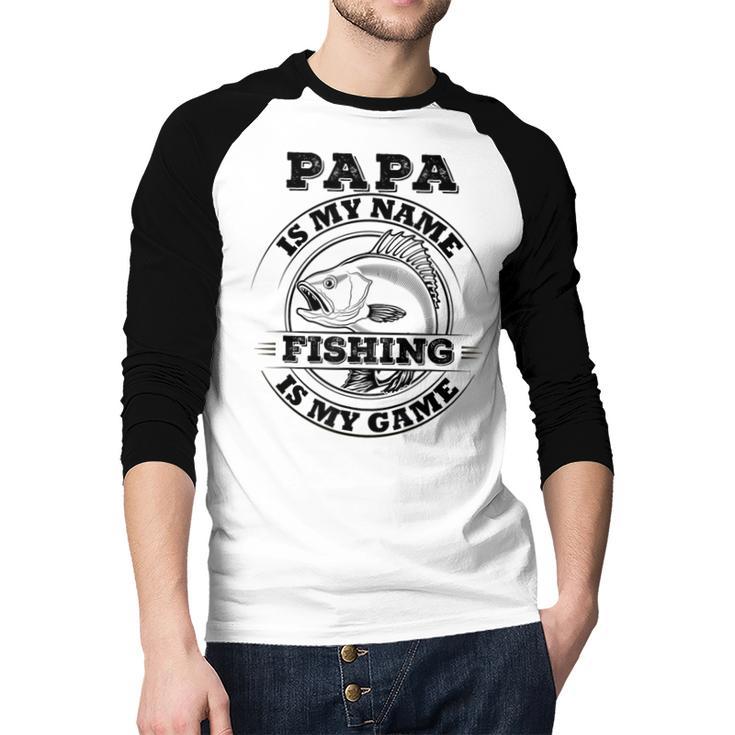 Dad Is My Name Fishing Is My Game Loves Fishing Men Baseball Raglan Shirt