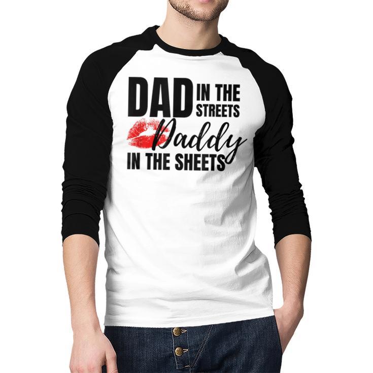 Dad In The Streets Daddy In The Sheets Men Baseball Raglan Shirt