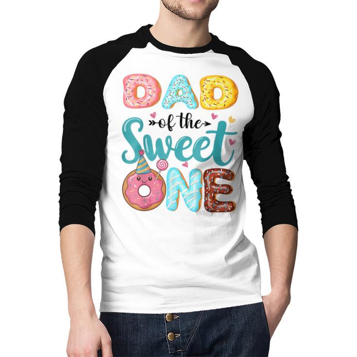 Dad Of The Sweet One 1st Birthday Girl Donut Party Men Baseball Raglan Shirt