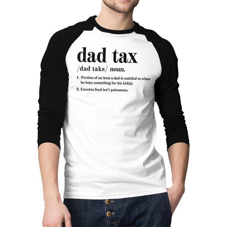 Dad Tax Definition Tee For Men Father's Day Men Baseball Raglan Shirt