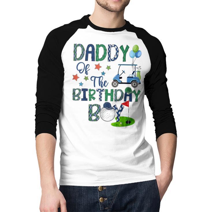 Daddy Of The Birthday Boy Hole In One Golf Lover Men Baseball Raglan Shirt