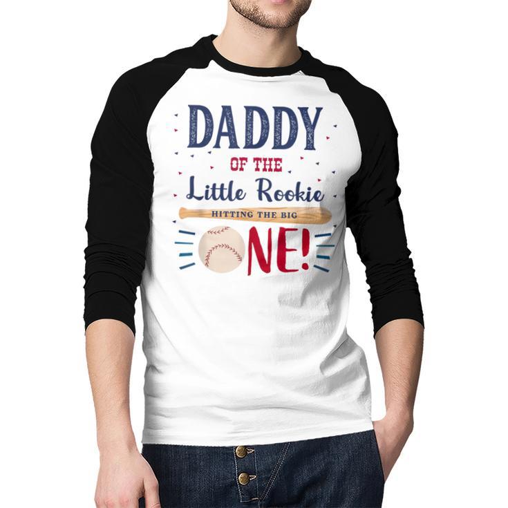 Daddy Dad First Birthday Little Rookie Baseball The Big One Men Baseball Raglan Shirt
