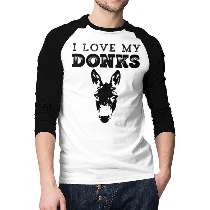 Donkey Mom Or Dad I Love My Donks Farmer Men Baseball Raglan Shirt