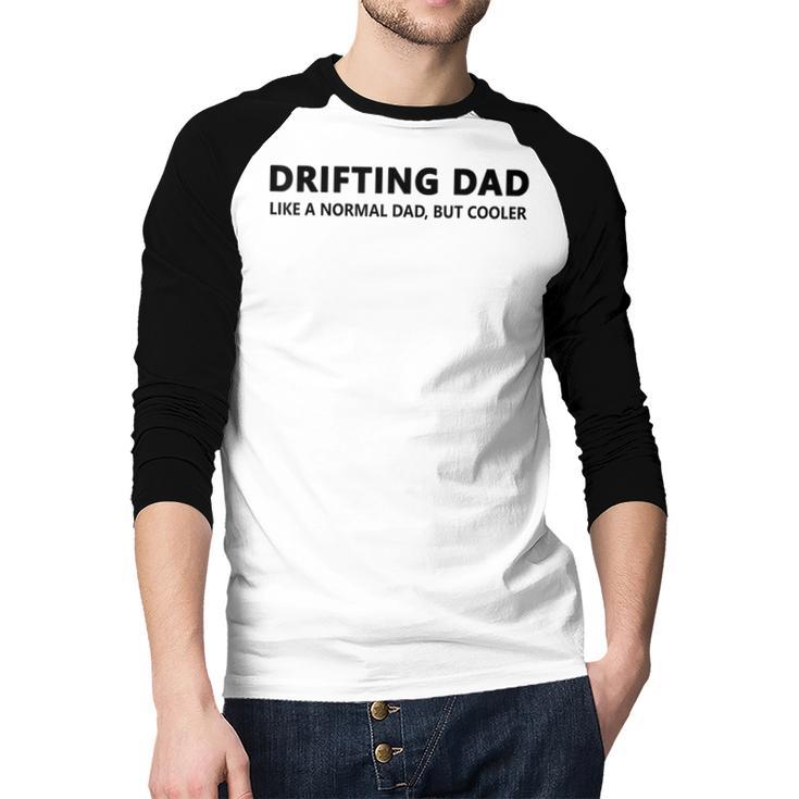 Drifting Dad Like A Normal Dad JDM Car Drift Men Baseball Raglan Shirt