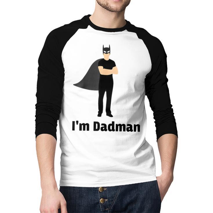 I'm Dadman Superhero Dad Father's Day Men Baseball Raglan Shirt