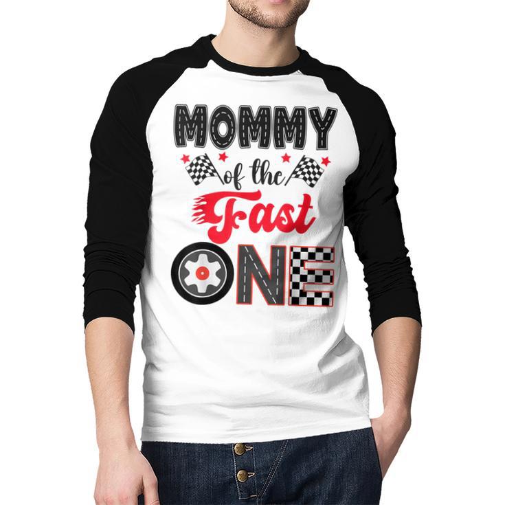 Mommy Of The Fast One Car Racing Dad 1St Birthday Boy Men Baseball Raglan Shirt
