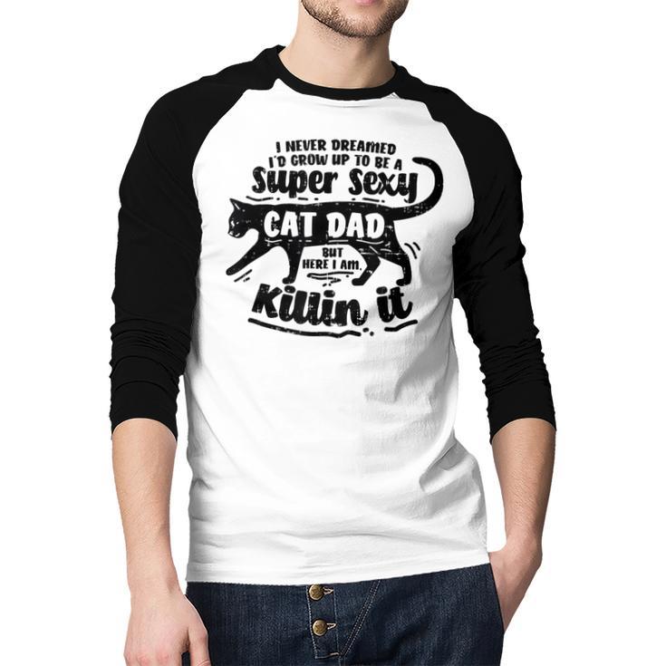 Sexy Cat Dad Father Catfather Kitten Kitty Men Baseball Raglan Shirt