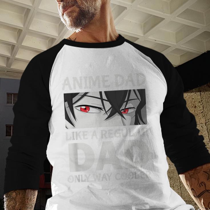 Anime Dad Like A Regular Dad Only Cooler Fathers Day Otaku Men Baseball Raglan Shirt