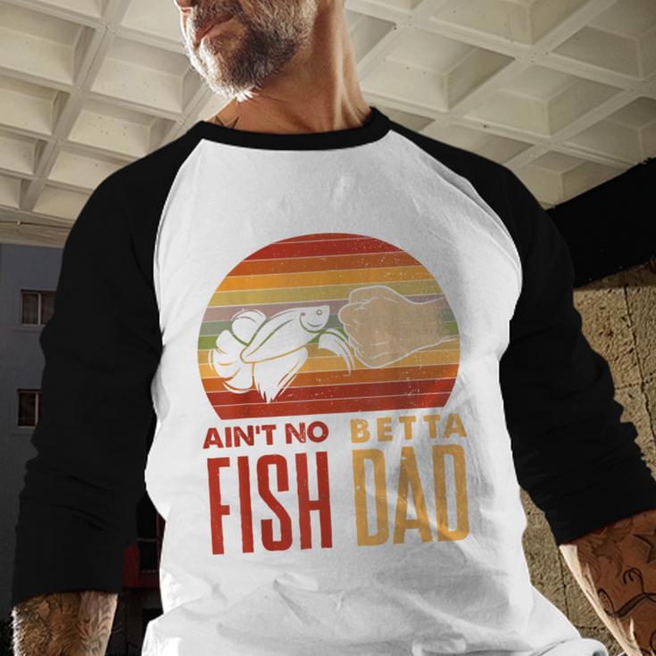 Aquascaping Aquarium Aint No Betta Fish Dad Betta Fish Men Baseball Raglan Shirt