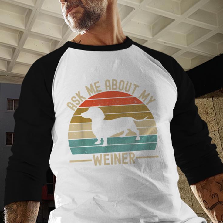 Ask Me About My Weiner Dachshund Dad Men Baseball Raglan Shirt