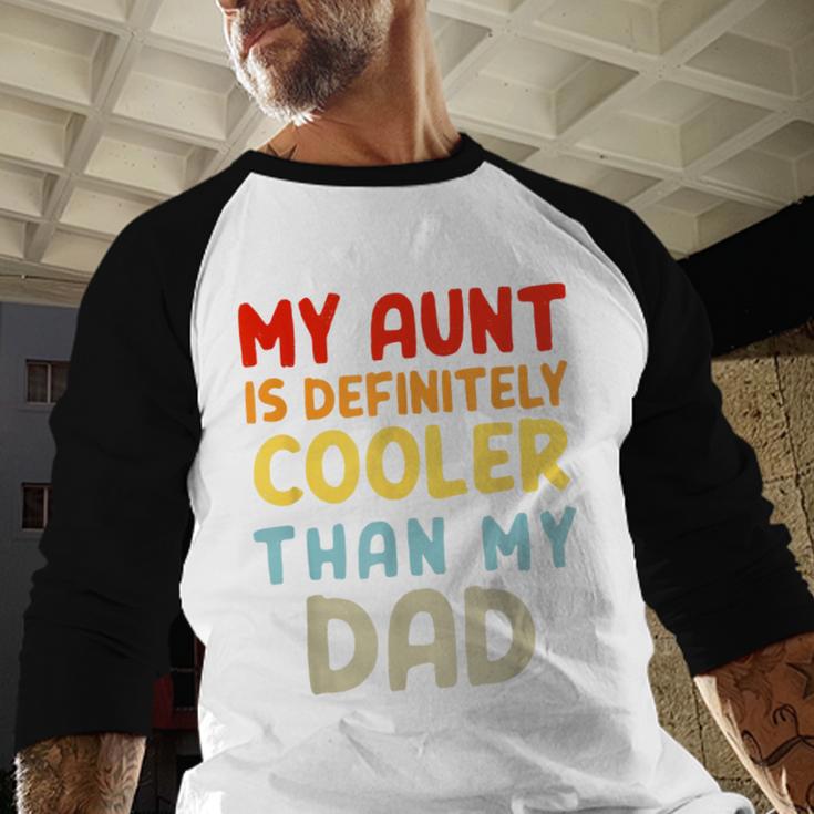 My Aunt Is Definitely Cooler Than My Dad Girl Boy Aunt Love Men Baseball Raglan Shirt
