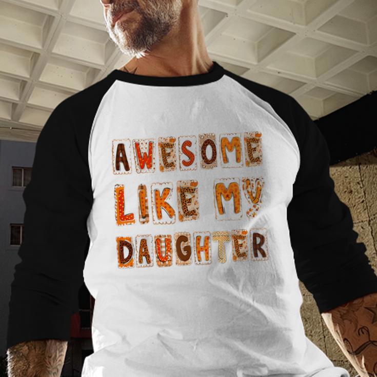 Awesome Like My Daughter For Men Dad Fathers Day Men Baseball Raglan Shirt