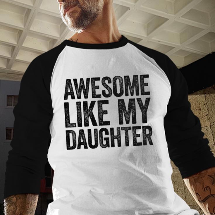 Awesome Like My Daughter Shirt Men Dad Fathers Day Men Baseball Raglan Shirt