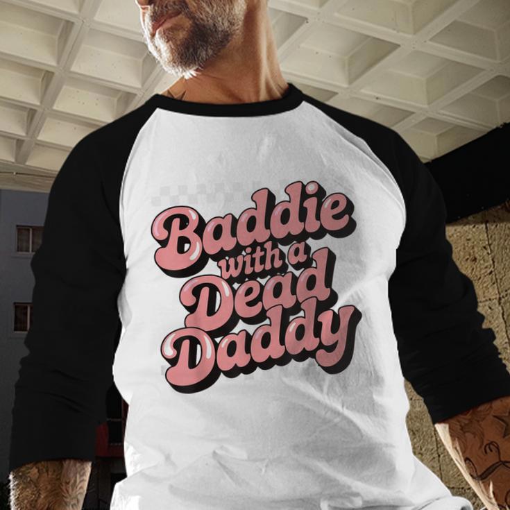 Baddie With A Dead Daddy Men Baseball Raglan Shirt
