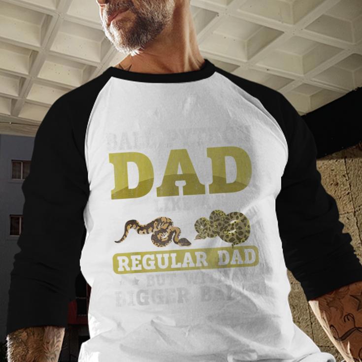 Ball Python Dad With Bigger Balls Snake Ball Python Men Baseball Raglan Shirt